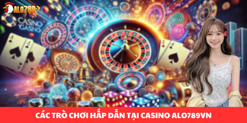 Casino ALO789 - Trải Nghiệm Đỉnh Cao Tại Sòng Bạc Trực Tuyến Uy Tín 2025 3 Các trò chơi hấp dẫn tại casino ALO789