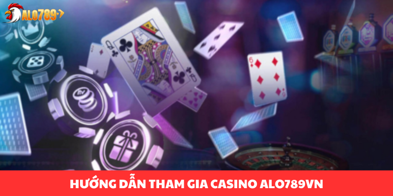 Casino ALO789 - Trải Nghiệm Đỉnh Cao Tại Sòng Bạc Trực Tuyến Uy Tín 2025 4 Hướng dẫn tham gia casino ALO789